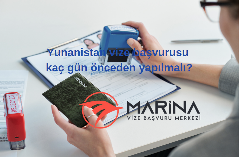 Yunanistan vize başvurusu kaç gün önceden yapılmalı?